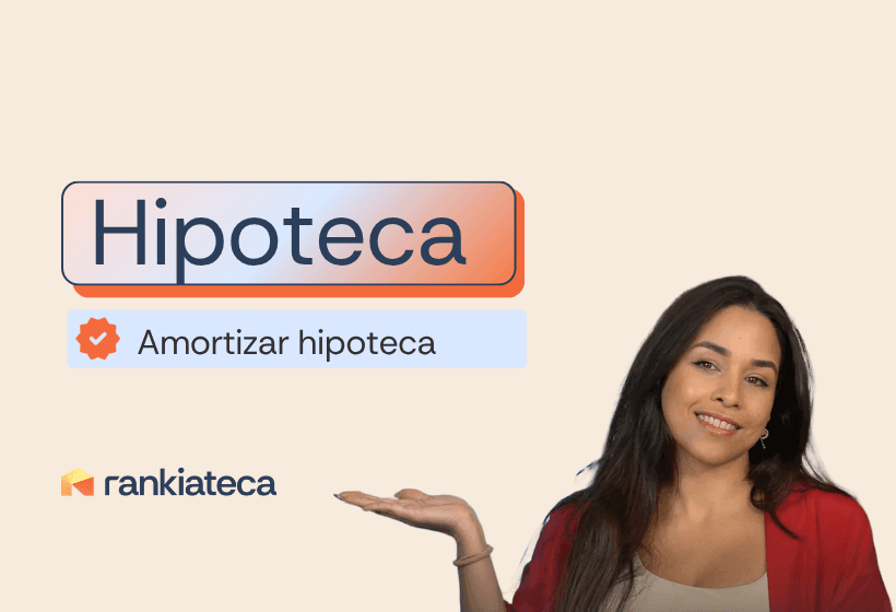 Imagen con el texto “Hipoteca: amortizar hipoteca” y una mujer sonriendo con la mano extendida junto al logo de Rankiateca.