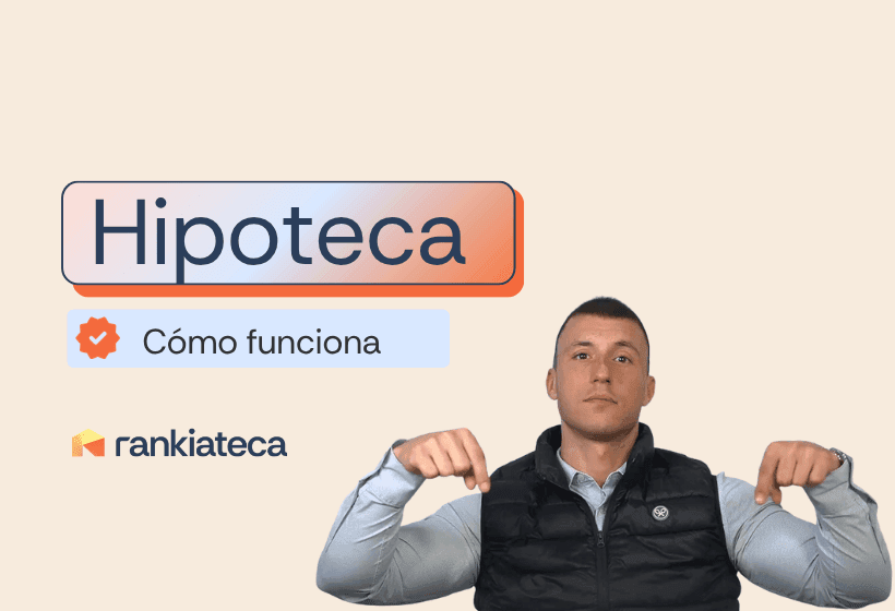 Cómo funciona una hipoteca: guía completa