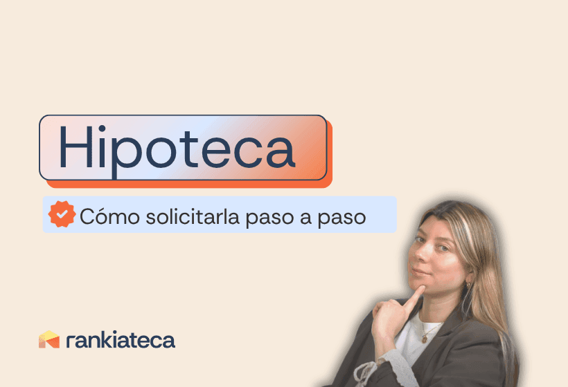 Cómo pedir una hipoteca paso a paso: requisitos, documentación y consejos clave