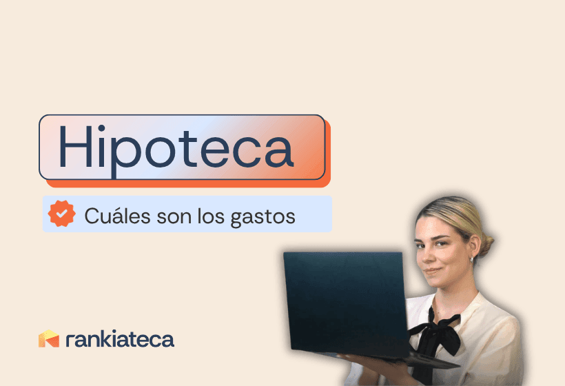 Imagen con el texto “Hipoteca” y “Cuáles son los gastos”, junto a una mujer usando un ordenador portátil, representando información sobre los gastos de una hipoteca.