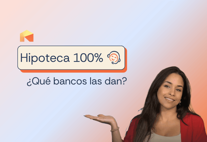 ¿Buscas bancos que dan el 100% de la hipoteca? Te contamos cuáles lo ofrecen en España y cómo conseguirla paso a paso.