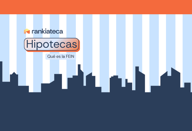 Imagen de portada de Rankiateca Hipotecas sobre qué es la FEIN, con fondo azul claro, silueta de edificios y el título “Hipotecas”.