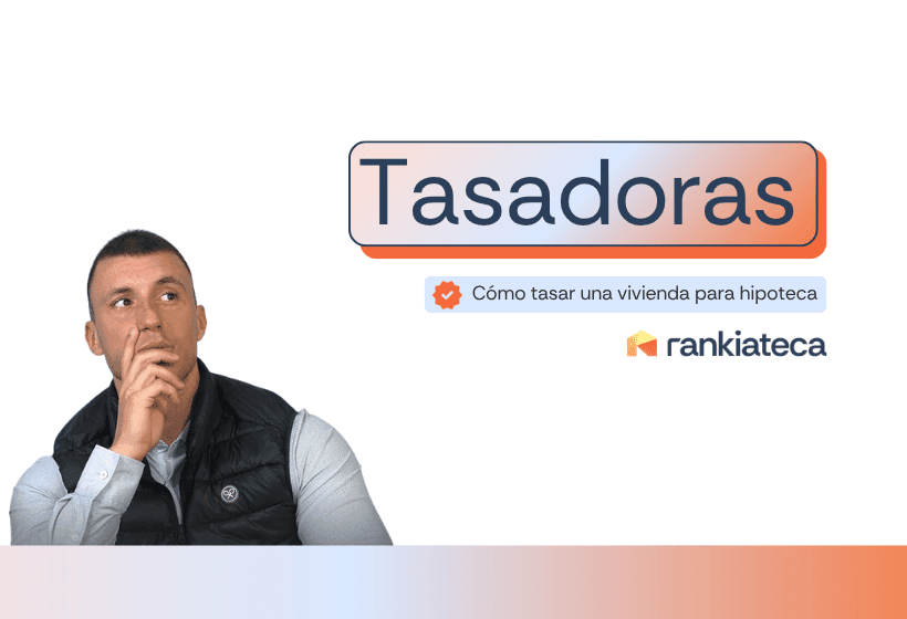 Imagen de Rankiateca sobre tasadoras, con un hombre pensativo y el texto “Cómo tasar una vivienda para hipoteca
